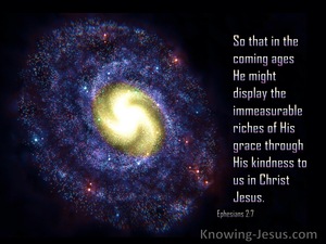Ephesians 2:7 The Immeasurable Riches Of His Grace  (blue)